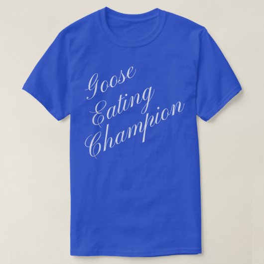 Gans Eet Kampioen Competitief Eet Wedstrijd T-shirt (Design voorkant)