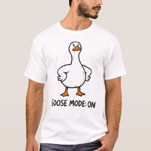 Ganzenmodus Aan Fun Silly Goose Attitude Humor T-shirt