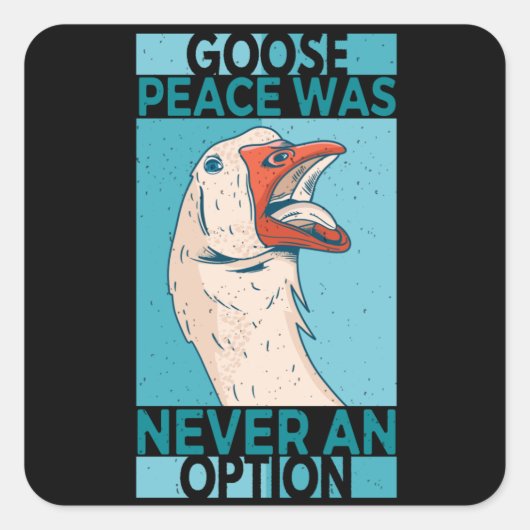 Ganzenrust was nooit een optie voor ganzen vierkante sticker (Voorkant)
