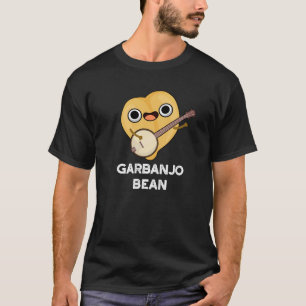 Gar-banjo Bean Funny Garbanzo Banjo Pun Dark BG T-shirt