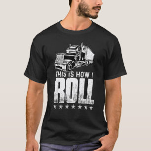 Garage Dit Is Hoe Ik Rol Vrachtwagen Semi Vrachtwa T-shirt
