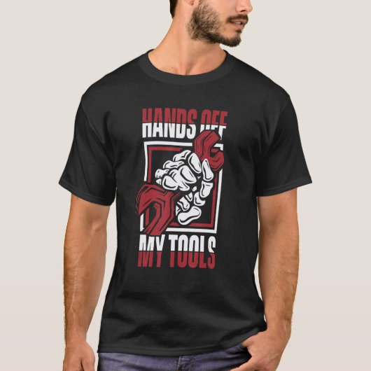 Garage handen af van mijn gereedschap Mechatronisc T-shirt (Voorkant)