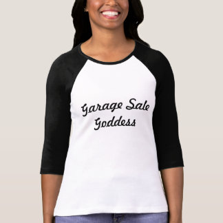 Garage Sale Goddess T-shirt