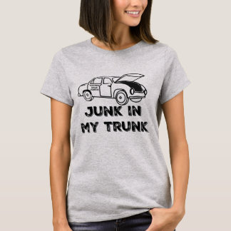 Garage Sale Junkie Junk in My Trunk Shirt