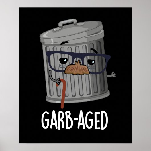 Garb-aged Funny Trash Kan Pun Dark BG Poster (Voorkant)