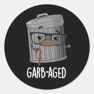 Garb-aged Funny Trash Kan Pun Dark BG Ronde Sticker