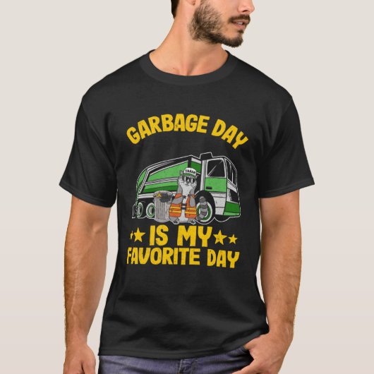 Garbage Day Is My Favorite Day Garbage Truck Funny T-shirt (Voorkant)