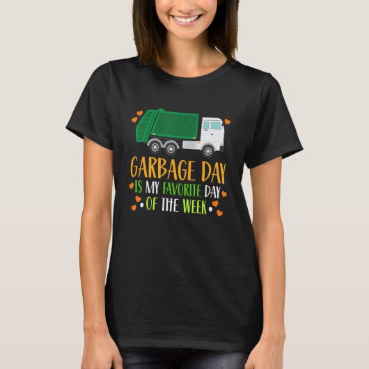 Garbage Day Is My Favorite Day Toddler T-shirt (Voorkant)