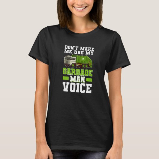 Garbage Man Voice Trash Waste Separation Garbage T T-shirt (Voorkant)