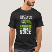 Garbage Man Voice Trash Waste Separation Garbage T T-shirt (Voorkant)