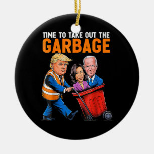 Garbage voor Trump 2024 Funny Time to Take Out Gar Keramisch Ornament