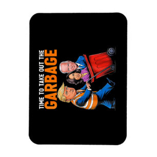 Garbage voor Trump 2024 Funny Time to Take Out Gar Magneet