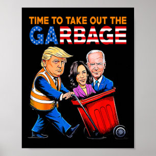 Garbage voor Trump 2024 Shirt Time to Take Out Gar Poster