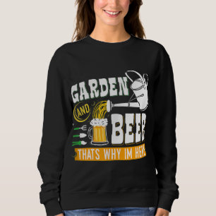 Garden Beer dat waarom ik hier ben Funny Gardener Trui
