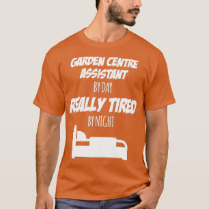 Garden Center Assistant-banenflauw voor elke auto T-shirt