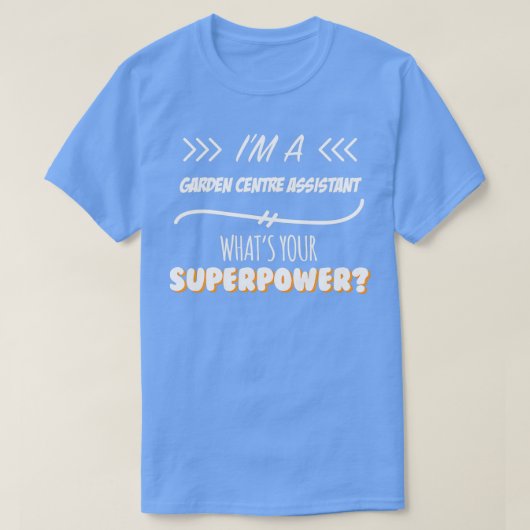 Garden Center Assistant Funny Superpower Slogan Gi T-shirt (Design voorkant)