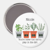 Garden Citaat Nooit oud om in de grond te spelen Magneet (Voorkant / Achterkant)