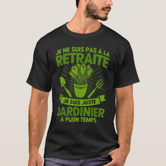 Garden Gardener Allotment garden Full Time Retirem T-shirt (Voorkant)