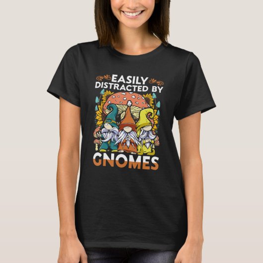 Garden Gnome Easiliy Distracted By Gnomes T-shirt (Voorkant)