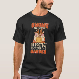 Garden Gnomes Gnome Gnome Gardening T-shirt