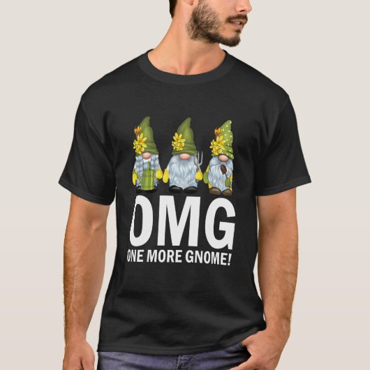 Garden Gnomes OMG One More Gnome Gardener T-shirt (Voorkant)