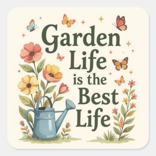 Garden life is the best life vierkante sticker (Voorkant)