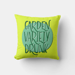 Garden Variety Drink Recovery Slogan Kussen