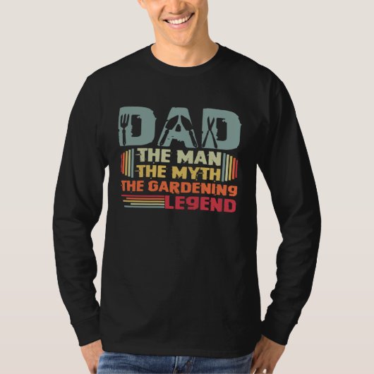 Gardener Dad The Man The Myth Gardening Legend Fat T-shirt (Voorkant)