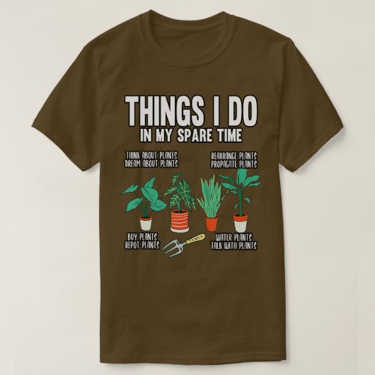Gardener-dingen die ik doe in m'n reservetijd. t-shirt (Design voorkant)