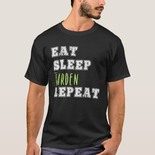 Gardener  Eat Sleep Repeat Green Thumb Yard Farm T-shirt (Voorkant)