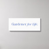 Gardener for Life Canvas Afdruk (Voorkant)