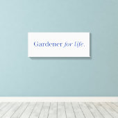 Gardener for Life Canvas Afdruk (Insitu (Houten vloer))