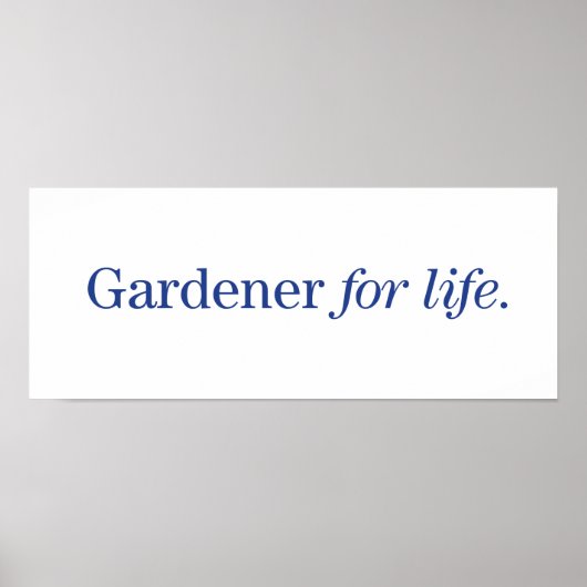 Gardener for Life Poster (Voorkant)
