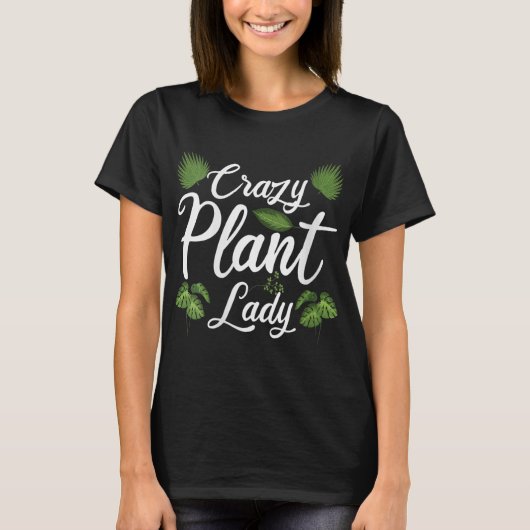 Gardener Gardening Crazy Plant Lady Funny T-shirt (Voorkant)