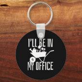Gardener Gift I'll Be In My Office Garden Plant Ga Sleutelhanger (Voorkant)
