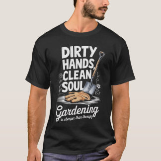 Gardener Gift T-Shirt - Vuile handen Clean Soul Fu