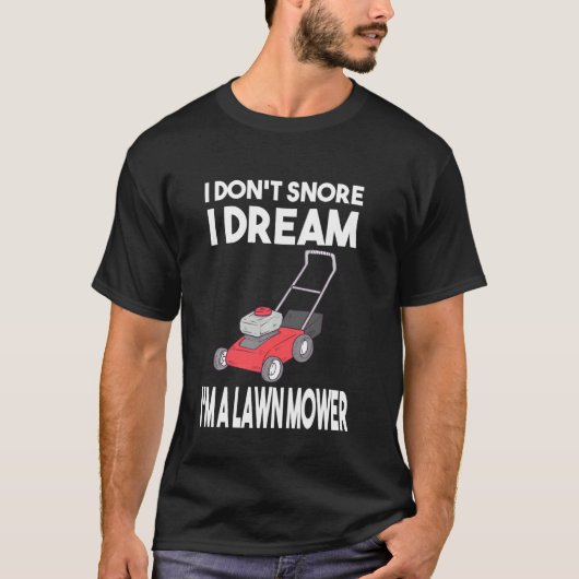 Gardener ik droom niet meer dat ik een grasmaaier  t-shirt (Voorkant)