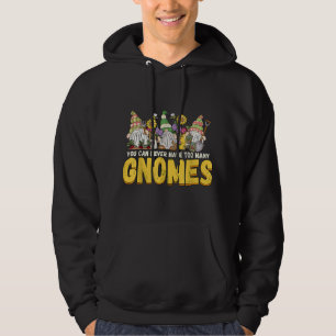 Gardener je kunt nooit te veel gnomen tuin hebben hoodie
