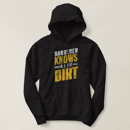 Gardener Knows All the Dirt Hoodie (Design voorkant)