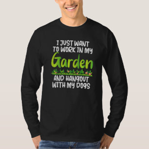 Gardener-T-shirt waar ik alleen maar mee wil werke T-shirt