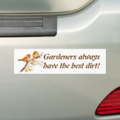Gardeners hebben altijd de beste modder! Sparrows Bumpersticker (Op auto)