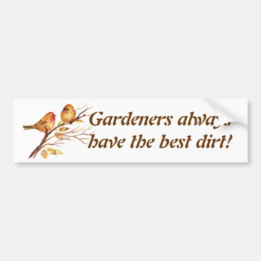 Gardeners hebben altijd de beste modder! Sparrows Bumpersticker (Voorkant)
