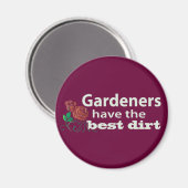 Gardeners hebben de beste vuil! magneet (Voorkant / Achterkant)