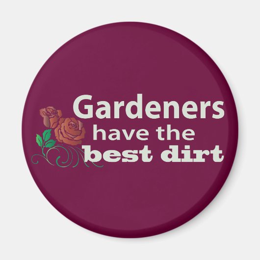 Gardeners hebben de beste vuil! magneet (Voorkant)