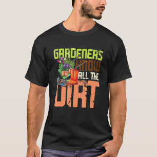 Gardeners kennen alle vuil t-shirt