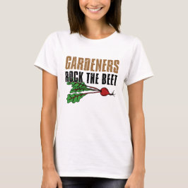 Gardeners Rock The Beet T-shirt