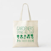 Gardeners Spend All Day In Their Beds Tote Bag (Achterkant)