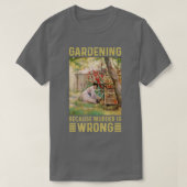 Gardenervrouwen tuinen omdat moord verkeerd is t-shirt (Design voorkant)