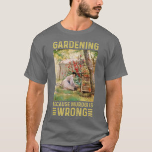 Gardenervrouwen tuinen omdat moord verkeerd is t-shirt