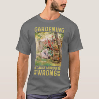 Gardenervrouwen tuinen omdat moord verkeerd is t-shirt
